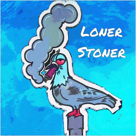 Loner Stoner | Boomplay Music