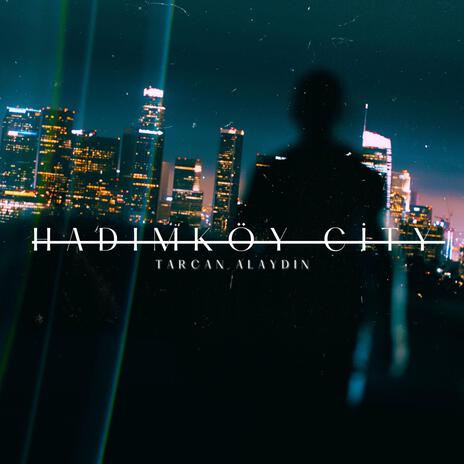 Hadımköy City | Boomplay Music