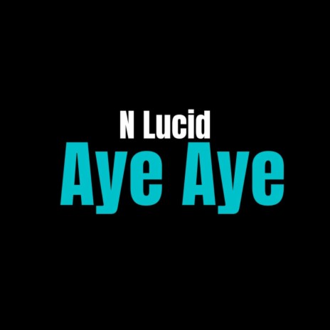 Aye Aye | Boomplay Music