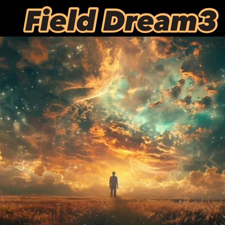 Field Dream3 | Boomplay Music