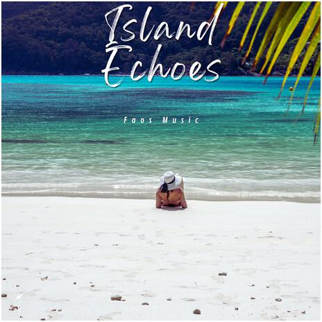 Island Echoes | Boomplay Music