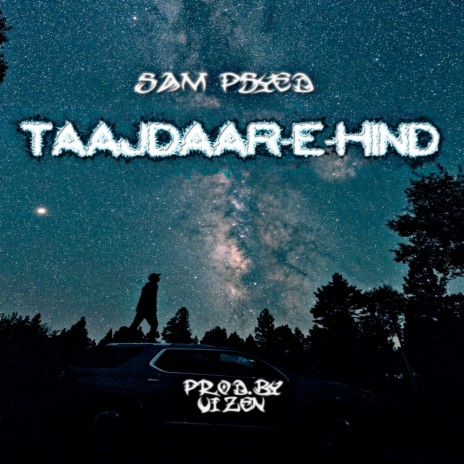 Taajdaar-E-Hind ft. SAM PSYED | Boomplay Music