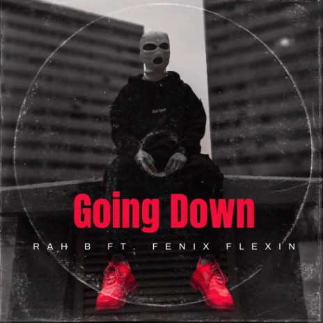 Going Down ft. Fenix Flexin