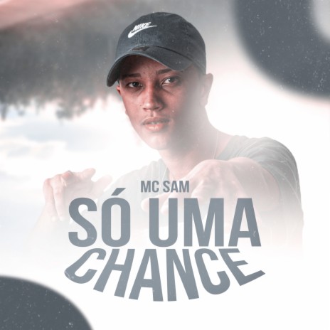 Só uma Chance ft. MC Sam | Boomplay Music