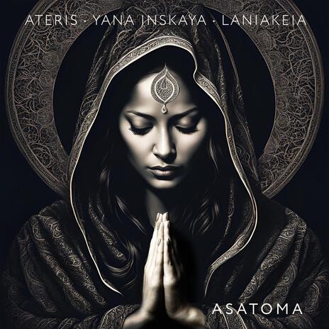 Asatoma ft. Yana Inskaya & Laniakeia | Boomplay Music