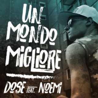 Un mondo migliore (feat. Noemi)