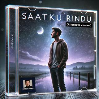 Saatku rindu (Alternate version)