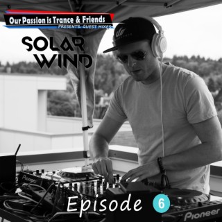 OPIT & Friends pres. Guest Mixes EP6 by. Solar Wind