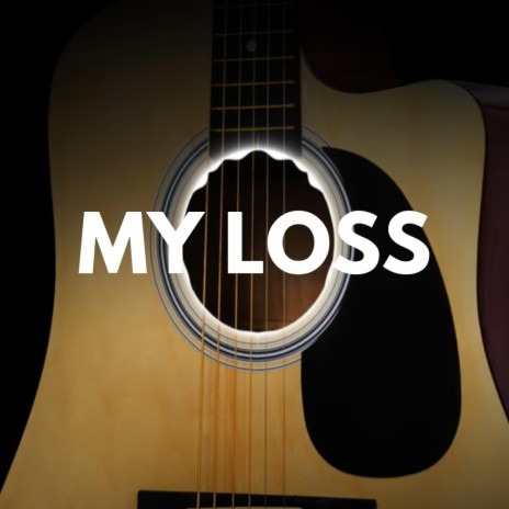 My Loss | Boomplay Music