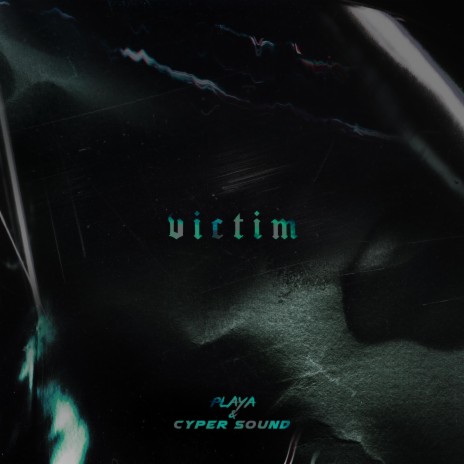 Victim ft. Cyper Sound