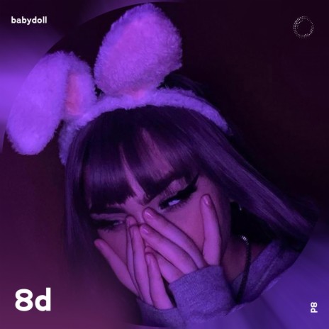 BABYDOLL - 8D Audio ft. surround. & Tazzy | Boomplay Music