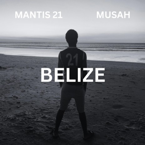 Belize ft. MUSAH | Boomplay Music