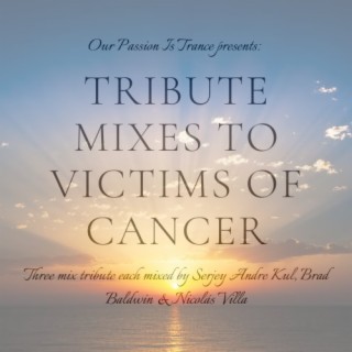 Brad Baldwin - Our Passion Is Trance (Tribute Mixes to Victims of Cancer)