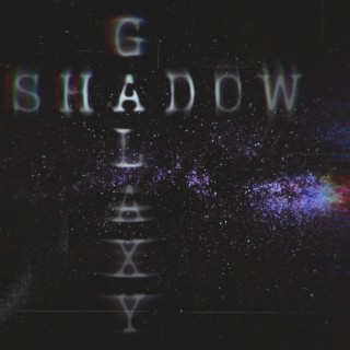 Galaxy Shadow