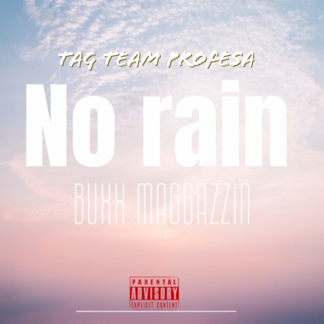 No Rain ft. Buxx Maggazzin | Boomplay Music