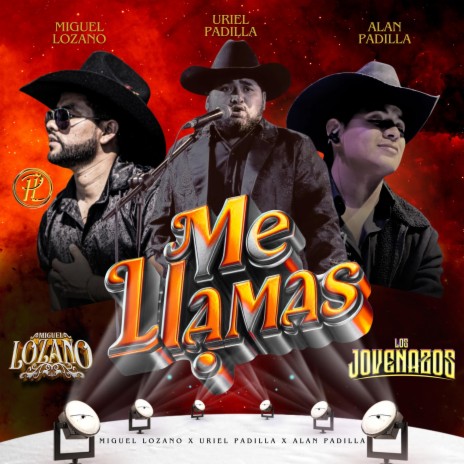 Me Llamas ft. Alan Padilla, Uriel Padilla & Los Jovenazos | Boomplay Music