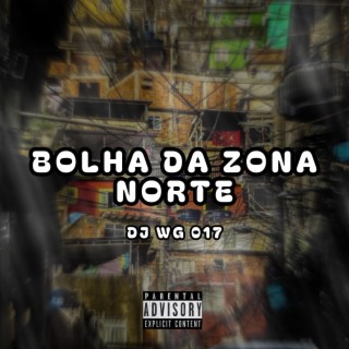 BOLHA DA ZONA NORTE