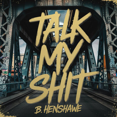 Talk My Shit | Boomplay Music