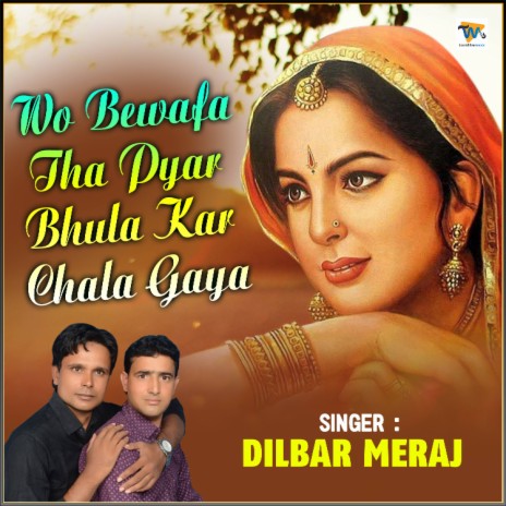 Wo Bewafa Tha Pyar Bhula Kar Chala Gaya | Boomplay Music