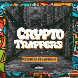 Crypto Trappers (feat. Lastking) lyrics | Boomplay Music