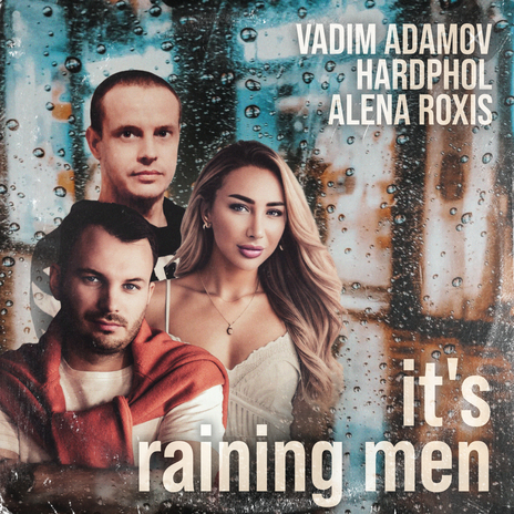 It’s Raining Men ft. Hardphol & Alena Roxis | Boomplay Music