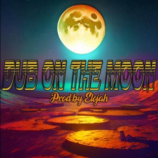 Dub on the moon