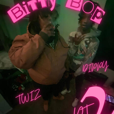 Bitty Bop pt2 ft. Dippy | Boomplay Music