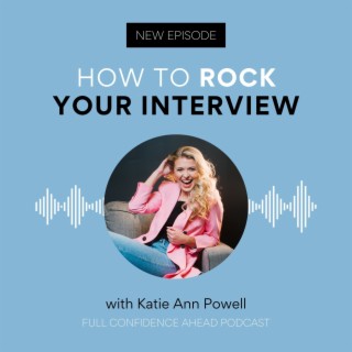 How to rock your interview | Katie Ann Powell