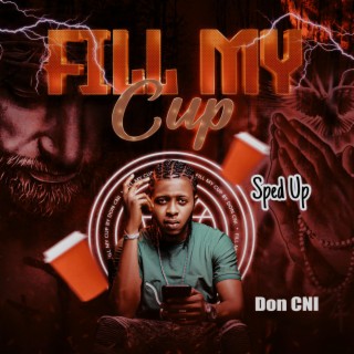 Fill My Cup (Sped Up)