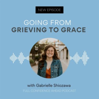 Going from grieving to grace | Gabrielle Shiozawa