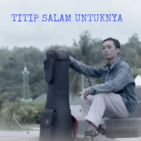 Titip Salam Untuknya | Boomplay Music