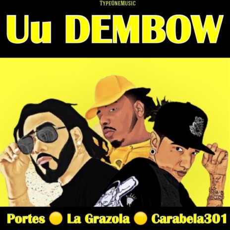Uu Dembow ft. la grazola & portes | Boomplay Music