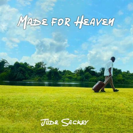 Made For Heaven | Boomplay Music