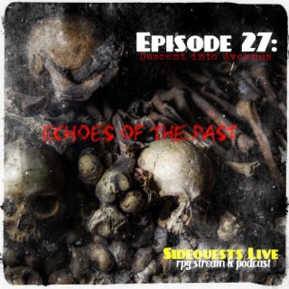 Ep.27 - DnD -  ”Echoes of the Past” - Morally Ambiguous’ Descent into Avernus - Campaign #2