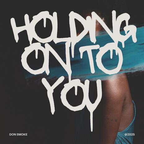 Holding On To You | Boomplay Music