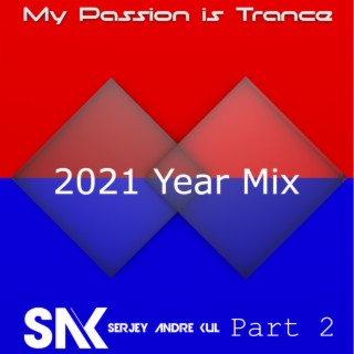 My Passion is Trance Yearmix 2021 - Part 2