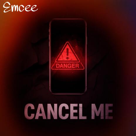 Cancel Me | Boomplay Music