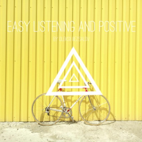 Easy Listening And Positive ft. Background cafe music SoundPlusUA & Oleksii Bezsalov | Boomplay Music