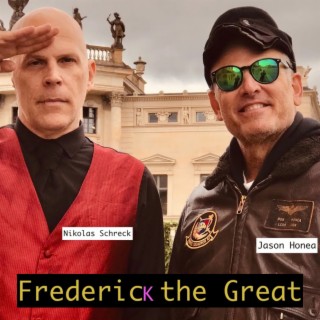 Radio On Historic – Frederick the Great with Nikolas Schreck & Jason Honea