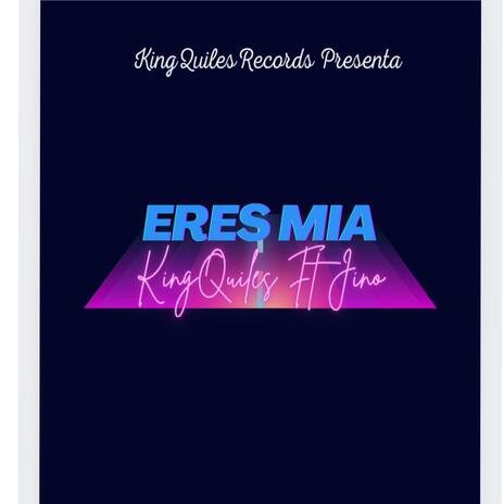 Eres Mía (Radio Edit) ft. KingQuiles