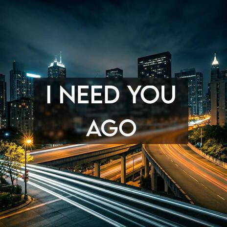 I need you | Boomplay Music