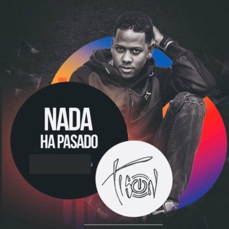 Nada Ha Pasado | Boomplay Music