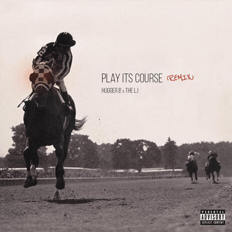 Play Its Course (Remix) ft. The LJ | Boomplay Music