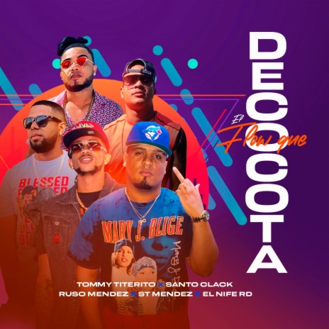 El Flow Que Decocota ft. Tommy Titerito, Ruso Mendez, ST Mendez & El Nife RD | Boomplay Music