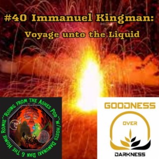 #40 Immanuel Kingman: Voyage Unto the  Liquid