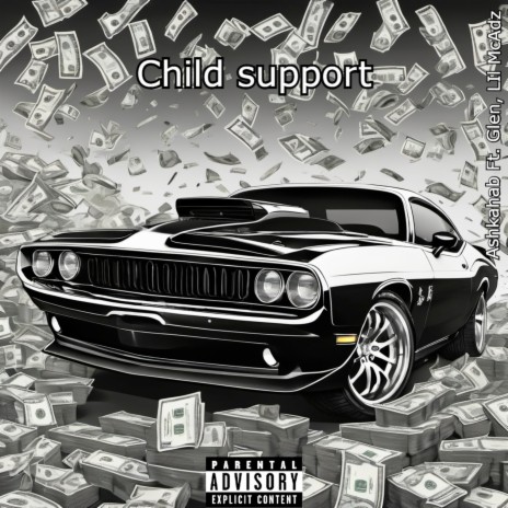 Child Support ft. Glen & Lil McAdz | Boomplay Music
