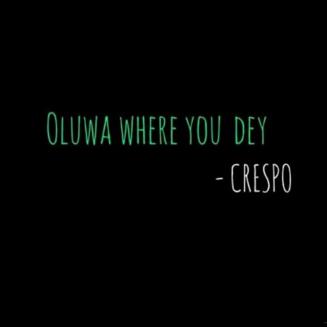 Oluwa Where You Dey?