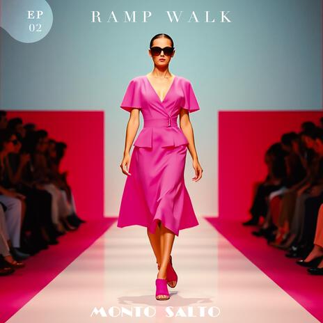 Ramp Walk, Pt. 2 | Boomplay Music