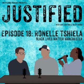 JUSTIFIED #18: Ronelle Tshiela (Black Lives Matter Manchester)