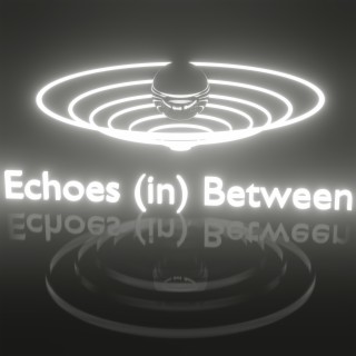 Echoes (In) Between Season 1 Trailer